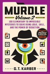 Murdle: Volume 2: 100 Elementary to Impossible Mysteries to Solve Using Logic, Skill, and the Power of Deduction cena un informācija | Grāmatas par veselīgu dzīvesveidu un uzturu | 220.lv