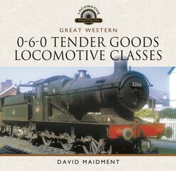 Great Western, 0-6-0 Tender Goods Locomotive Classes cena un informācija | Ceļojumu apraksti, ceļveži | 220.lv