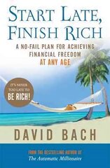 Start Late, Finish Rich: A No-fail Plan for Achieving Financial Freedom at Any Age cena un informācija | Pašpalīdzības grāmatas | 220.lv