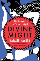 Divine Might: Goddesses in Greek Myth cena un informācija | Vēstures grāmatas | 220.lv