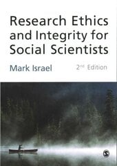 Research Ethics and Integrity for Social Scientists: Beyond Regulatory Compliance 2nd Revised edition cena un informācija | Sociālo zinātņu grāmatas | 220.lv