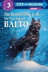 Bravest Dog Ever: The True Story of Balto cena un informācija | Grāmatas pusaudžiem un jauniešiem | 220.lv