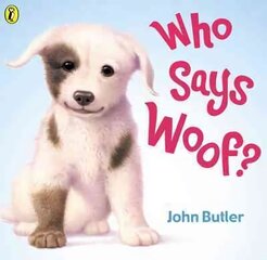 Who Says Woof? цена и информация | Книги для малышей | 220.lv