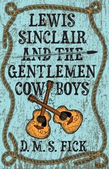 Lewis Sinclair and the Gentlemen Cowboys cena un informācija | Fantāzija, fantastikas grāmatas | 220.lv