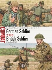 German Soldier vs British Soldier: Spring Offensive and Hundred Days 1918 cena un informācija | Vēstures grāmatas | 220.lv