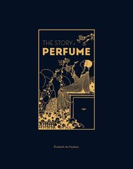 Story of Perfume: A lavishly illustrated guide cena un informācija | Pašpalīdzības grāmatas | 220.lv