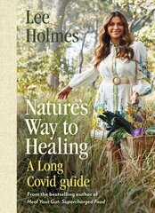 Nature's Way to Healing: A Long Covid Guide cena un informācija | Pašpalīdzības grāmatas | 220.lv