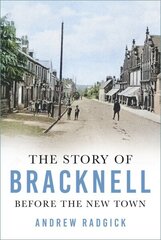 Story of Bracknell: Before the New Town cena un informācija | Grāmatas par veselīgu dzīvesveidu un uzturu | 220.lv