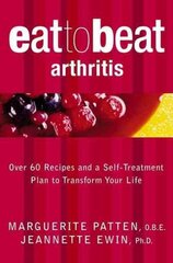 Arthritis: Over 60 Recipes and a Self-Treatment Plan to Transform Your Life New edition цена и информация | Книги рецептов | 220.lv