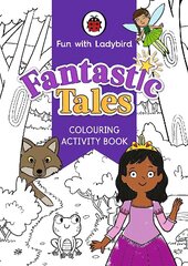 Fun With Ladybird: Colouring Activity Book: Fantastic Tales цена и информация | Книги для малышей | 220.lv