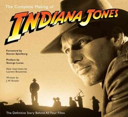 Complete Making of Indiana Jones: The Definitive Story Behind All Four Films Media tie-in cena un informācija | Mākslas grāmatas | 220.lv