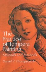 The Practice of Tempera Painting cena un informācija | Mākslas grāmatas | 220.lv