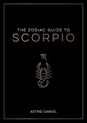 Zodiac Guide to Scorpio: The Ultimate Guide to Understanding Your Star Sign, Unlocking Your Destiny and Decoding the Wisdom of the Stars цена и информация | Самоучители | 220.lv