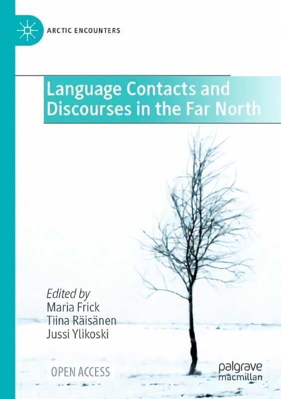 Language Contacts and Discourses in the Far North 1st ed. 2023 cena un informācija | Svešvalodu mācību materiāli | 220.lv