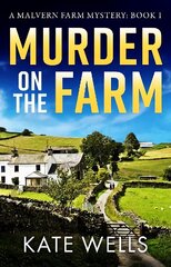 Murder on the Farm: The start of a gripping, unputdownable cozy mystery series from Kate Wells cena un informācija | Fantāzija, fantastikas grāmatas | 220.lv