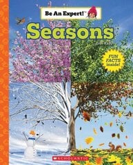 Seasons (Be an Expert!) cena un informācija | Grāmatas mazuļiem | 220.lv