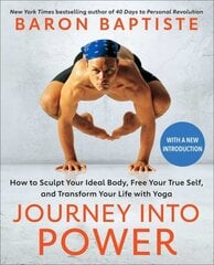 Journey Into Power: How to Sculpt Your Ideal Body, Free Your True Self, and Transform Your Life with Yoga Reissue ed. цена и информация | Самоучители | 220.lv