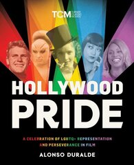 Hollywood Pride: A Celebration of LGBTQplus Representation and Perseverance in Film цена и информация | Книги об искусстве | 220.lv