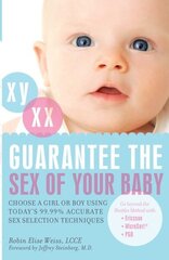 Guarantee the Sex of Your Baby: Choose a Girl or Boy Using Today's 99.9% Accurate Sex Selection Techniques cena un informācija | Pašpalīdzības grāmatas | 220.lv