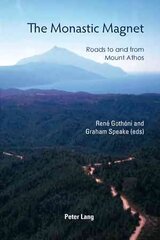 Monastic Magnet: Roads to and from Mount Athos New edition цена и информация | Исторические книги | 220.lv