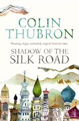 Shadow of the Silk Road cena un informācija | Ceļojumu apraksti, ceļveži | 220.lv