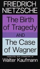 Birth of Tragedy and The Case of Wagner cena un informācija | Vēstures grāmatas | 220.lv