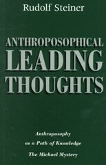 Anthroposophical Leading Thoughts: Anthroposophy as a Path of Knowledge: The Michael Mystery 3rd Revised edition cena un informācija | Garīgā literatūra | 220.lv