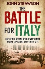 Battle for Italy: One of the Second World War's Most Brutal Campaigns cena un informācija | Vēstures grāmatas | 220.lv