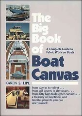 Big Book of Boat Canvas: A Complete Guide to Fabric Work on Boats cena un informācija | Sociālo zinātņu grāmatas | 220.lv