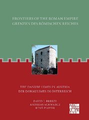 Frontiers of the Roman Empire: The Danube Limes in Austria: Grenzen Des Romischen Reiches: Der Donaulimes in Osterreich цена и информация | Исторические книги | 220.lv