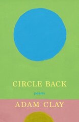 Circle Back: Poems цена и информация | Поэзия | 220.lv