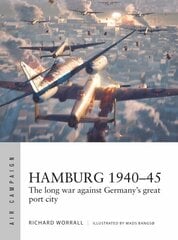 Hamburg 194045: The long war against Germany's great port city цена и информация | Исторические книги | 220.lv