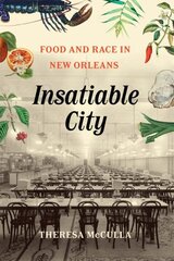 Insatiable City: Food and Race in New Orleans cena un informācija | Vēstures grāmatas | 220.lv