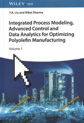 Integrated Process Modeling, Advanced Control and Data Analytics for Optimizing Polyolefin Manufacturing, 2 Volume Set cena un informācija | Sociālo zinātņu grāmatas | 220.lv