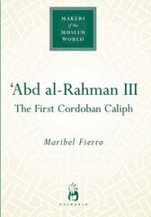 'Abd al-Rahman III: The First Cordoban Caliph цена и информация | Биографии, автобиогафии, мемуары | 220.lv