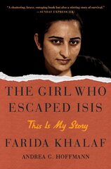 Girl Who Escaped Isis: This Is My Story cena un informācija | Biogrāfijas, autobiogrāfijas, memuāri | 220.lv