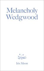 Melancholy Wedgwood цена и информация | Биографии, автобиогафии, мемуары | 220.lv