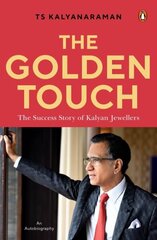 Golden Touch: The Iconic Story of Building Kalyan Jewellers цена и информация | Биографии, автобиогафии, мемуары | 220.lv