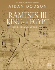 Rameses III, King of Egypt: His Life and Afterlife cena un informācija | Biogrāfijas, autobiogrāfijas, memuāri | 220.lv