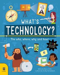 What's Technology?: The Who, Where, Why and How! cena un informācija | Grāmatas pusaudžiem un jauniešiem | 220.lv