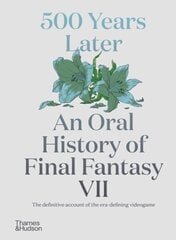 500 Years Later: An Oral History of Final Fantasy VII цена и информация | Книги по экономике | 220.lv