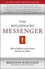 Millionaire Messenger: Make a Difference and a Fortune Sharing Your Advice цена и информация | Книги по экономике | 220.lv