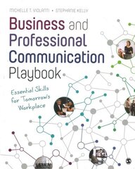 Business and Professional Communication Playbook: Essential Skills for Tomorrows Workplace cena un informācija | Ekonomikas grāmatas | 220.lv