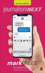 Journalism Next: A Practical Guide to Digital Reporting and Publishing 4th Revised edition цена и информация | Книги по экономике | 220.lv
