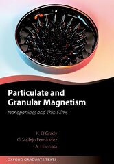 Particulate and Granular Magnetism: Nanoparticles and Thin Films цена и информация | Книги по экономике | 220.lv