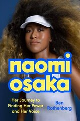 Naomi Osaka: Her Journey to Finding Her Power and Her Voice cena un informācija | Grāmatas par veselīgu dzīvesveidu un uzturu | 220.lv