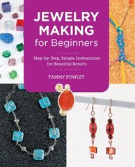 Jewelry Making for Beginners: Step-by-Step, Simple Instructions for Beautiful Results cena un informācija | Grāmatas par veselīgu dzīvesveidu un uzturu | 220.lv