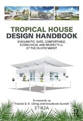 Tropical House Design Handbook: Bioclimatic, Safe, Comfortable, Economical and Respectful of the Environment цена и информация | Книги по архитектуре | 220.lv