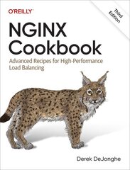 Nginx Cookbook: Advanced Recipes for High-Performance Load Balancing 3rd edition cena un informācija | Ekonomikas grāmatas | 220.lv