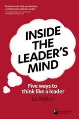 Inside the Leader's Mind: Five Ways to Think Like a Leader цена и информация | Книги по экономике | 220.lv